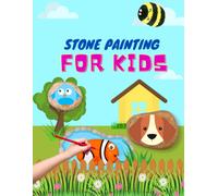 Stone Painting For Kids: Rock Painting Books For Girls And Boys Painted Rocks Ideas Painting Rocks For Kids