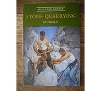 Stone Quarrying, Discover Dorset Jo Thomas (Auteur)