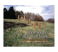 Stone Songs On The Trail Of Tears