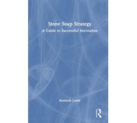Stone Soup Strategy: A Guide to Successful Innovation