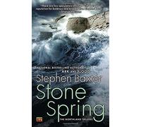 Stone Spring: The Northland Trilogy by Stephen Baxter (2012-11-06)
