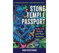 Stone Temple Passport Awake and Radiate with Mama Ayahuasca - Sara Roccisano - Embolden Adventures Publishing - ebook (ePub) - Livre