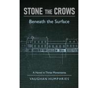Stone the Crows: Beneath the Surface