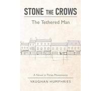 Stone the Crows: The Tethered Man