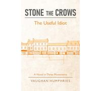 Stone the Crows: The Useful Idiot