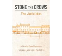 Stone the Crows: The Useful Idiot