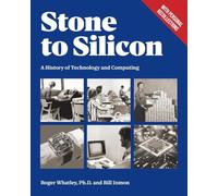 Stone to Silicon: A History of Technology and Computing
