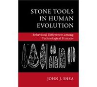 Stone Tools in Human Evolution by Shea & John J. Stony Brook University & State University of New York Inconnu (Auteur)