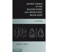 Stone Tools in the Paleolithic and Neolithic Near East: A Guide
