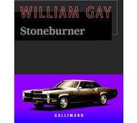 Stoneburner - William Gay - Gallimard - broché - Roman