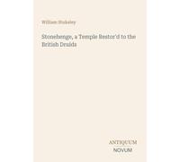 Stonehenge, a Temple Restor'd to the British Druids