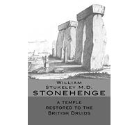 STONEHENGE a temple restored to the British Druids