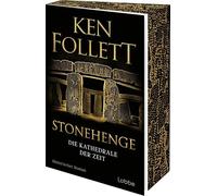 Stonehenge - Die Kathedrale der Zeit: Historischer Roman. Ken Folletts epochaler historischer Roman über den Bau von Stonehenge