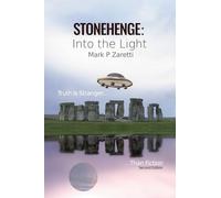 Stonehenge: Into the Light: Truth is Stranger Than Fiction