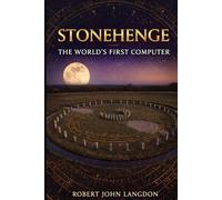Stonehenge: The World's First Computer