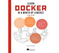 Stoneman Elton Learn Docker in a Month of Lunches, Second Edition (Poche)