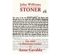 Stoner: LU, AIME ET LIBREMENT TRADUIT PAR ANNA GAVALDA