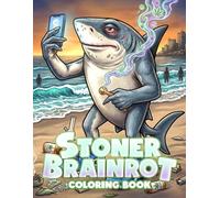 Stoner Brainrot Coloring Book: Dive Into Absurd Meme Characters Coloring Pages with Trippy Psychedelic and Weird Groovy Patterns, Gifts for Smokers & Weed Lovers Men & Women