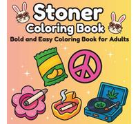 Stoner Coloring Book: Bold and Easy Coloring Book for Adults