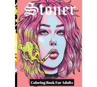 Stoner Coloring Book for Adults: The Stoner's Psychedelic Coloring Book Stress Relief & Relaxation 2021 NEW