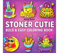Stoner Cutie Bold and Easy Coloring Book: Cute and Simple Coloring Activity Featuring Cozy Whimsical Trippy Stoner Girl Drawing for Chill Vibes Relaxation and Stress Relief