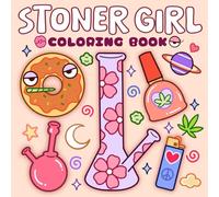 Stoner Girl Coloring Book: Bold and Easy, Trippy and Funny Coloring Pages Chill Vibes for Teens and Adults to Relax