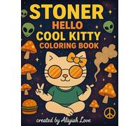 STONER HELLO KOOL KITTY COLORING BOOK: Adult Stoner Vibes Coloring Pages” or “Relaxing 8.5 x 11 Coloring Book