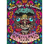 Stoner Libro De Colorear : Psicodélicos: Libro Para Colorear Para Adultos Ofrece Dibujos Increíbles Psicodélicos, 45 Ilustraciones Profesionales Para Aliviar ... (Psicodélicos Paginas Para Colorear)