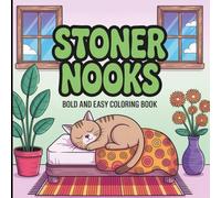 Stoner Nooks Coloring Book: Bold & Easy Cozy Spaces for Relaxation, Stress Relief & Chill Vibes