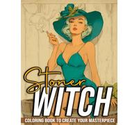Stoner Witch Coloring Book: Magical Witchy Vibes Coloring Pages Featuring Mystical Herbs, Trippy Patterns, Groovy Symbols, and Chill Scenes for Adults