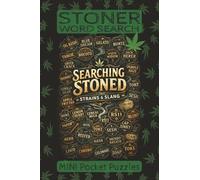 Stoner Word Search Mini: Searching Stoned: Strains & Slang is a travel size Pocket Puzzle book packed tight full of weed strains, marijuana slang, and ... mind | Adult or Senior 420 Gift, 4x6 Travel