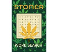 Stoner Word Search Puzzle Book: Word Search Activities with Large Print about Cannabis, Weed, Stoner Culture, and More | 35 Puzzles, 420 Words | 6x9 inches, 70 Pages | ... Gift for Stoners