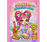 Stoners Coloring Book: Cute, Sassy & Relaxing Coloring Pages for Stress Relief, Creativity & Vibes