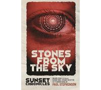 Stones from the Sky: Season Three, Episode Five of The Sunset Chronicles