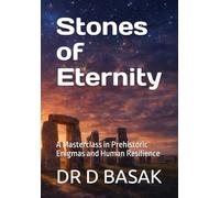Stones of Eternity: A Masterclass in Prehistoric Enigmas and Human Resilience
