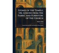 Stones of the Temple; Or, Lessons From the Fabric and Furniture of the Church