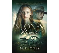 Stones River: A Civil War Story of Courage, Sacrifice, and an Otherworldly Love