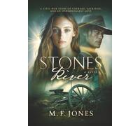 STONES RIVER: A Civil War Story of Courage, Sacrifice, and an Otherworldly Love