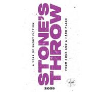 Stone's Throw 2025: A Year of Short Fiction from Rock and a Hard Place