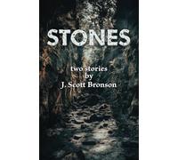 Stones: Two Stories by J. Scott Bronson