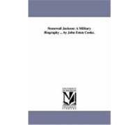 Stonewall Jackson: A Military Biography ... by John Esten Cooke. Cooke, John Esten (Auteur)