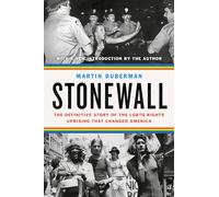 Stonewall: The Definitive Story of the LGBTQ Rights Uprising that Changed America
