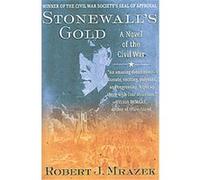 Stonewall's Gold Robert J. Mrazek (Auteur)