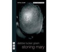 Stoning Mary Debbie Tucker Green (Auteur)