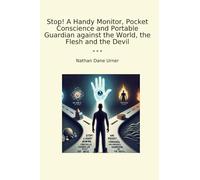 Stop! A Handy Monitor, Pocket Conscience and Portable Guardian against the World, the Flesh and the Devil