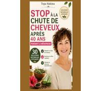 Stop à la chute de cheveux après 40 ans pendant la ménopause: 30 solutions naturelles efficaces
