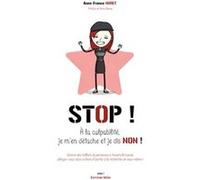 Stop ! à la culpabilité, je m'en détache et je dis non ! Huret Anne-France (Auteur)