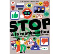 Stop à la manipulation. Comprendre l'info et décrypter les fake news - Rose-Marie Farinella - Bayard Jeunesse - cartonné - Document jeunesse