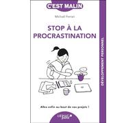Stop à la procrastination, c'est malin - NE 15 ans: Allez enfin au bout de vos projets !