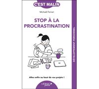 Stop à la procrastination, c'est malin - NE 15 ans Allez enfin au bout de vos projets ! - Michael Ferrari - Leduc S. - broché - Guide
